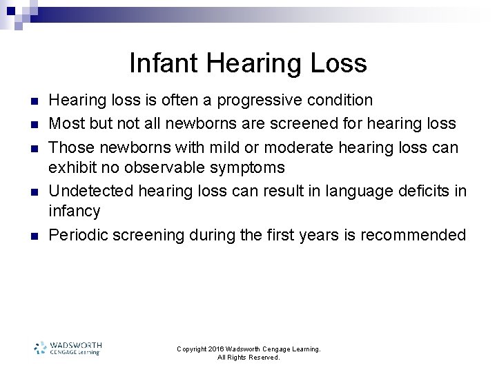 Infant Hearing Loss n n n Hearing loss is often a progressive condition Most