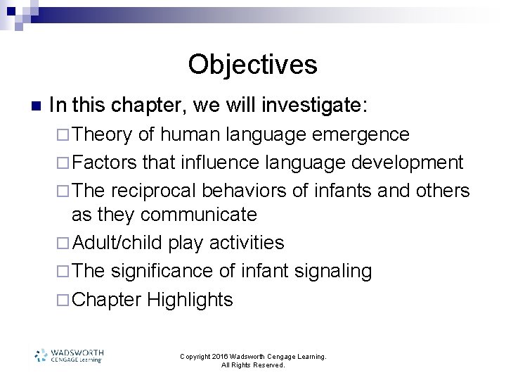 Objectives n In this chapter, we will investigate: ¨ Theory of human language emergence