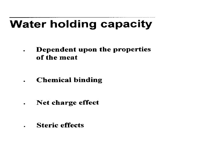 WHC – the ability of meat to retain water during application of external forces