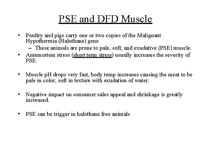 PSE and DFD Muscle • Poultry and pigs carry one or two copies of