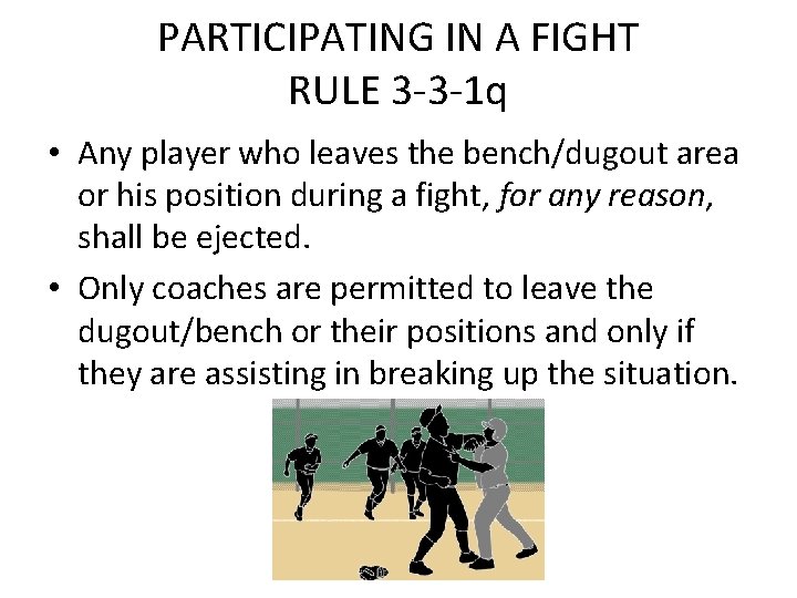 PARTICIPATING IN A FIGHT RULE 3 -3 -1 q • Any player who leaves