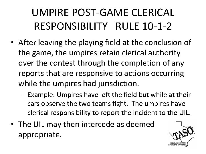UMPIRE POST-GAME CLERICAL RESPONSIBILITY RULE 10 -1 -2 • After leaving the playing field