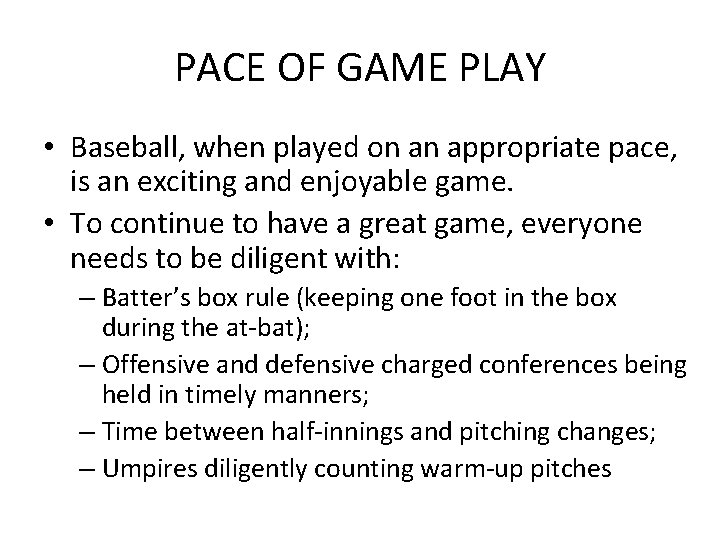 PACE OF GAME PLAY • Baseball, when played on an appropriate pace, is an