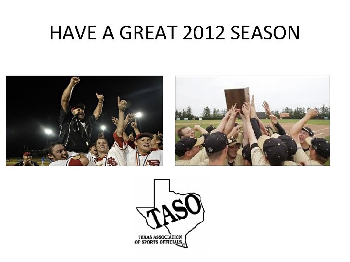 HAVE A GREAT 2012 SEASON 