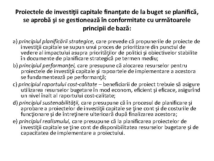 Proiectele de investiţii capitale finanţate de la buget se planifică, se aprobă şi se