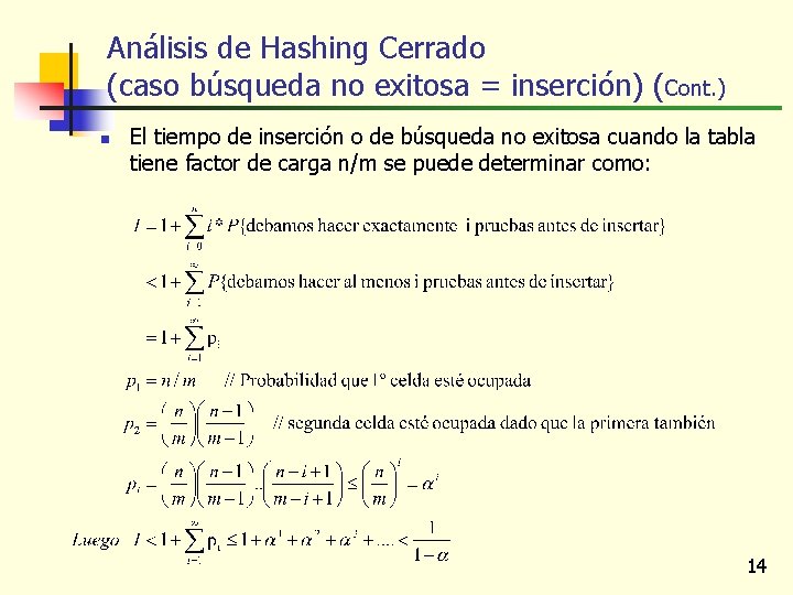 Análisis de Hashing Cerrado (caso búsqueda no exitosa = inserción) (Cont. ) n El