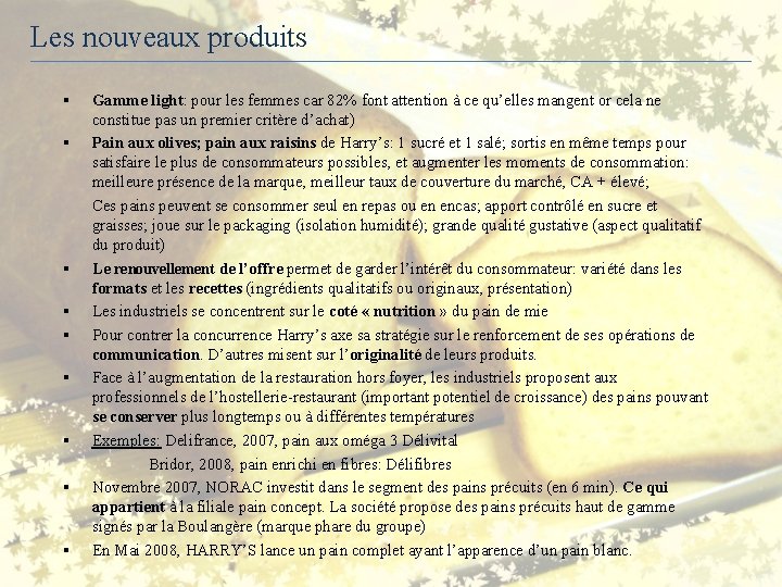  Les nouveaux produits § Gamme light: pour les femmes car 82% font attention