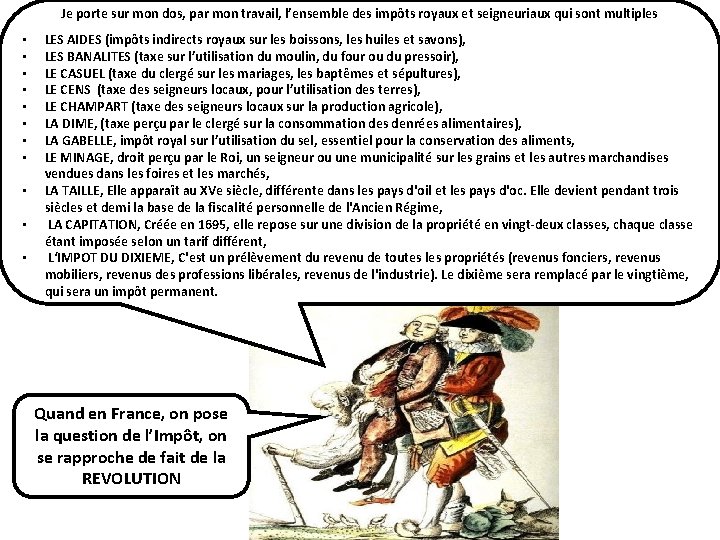 Je porte sur mon dos, par mon travail, l’ensemble des impôts royaux et seigneuriaux Je porte sur mon dos, par mon travail, l’ensemble des impôts royaux et seigneuriaux