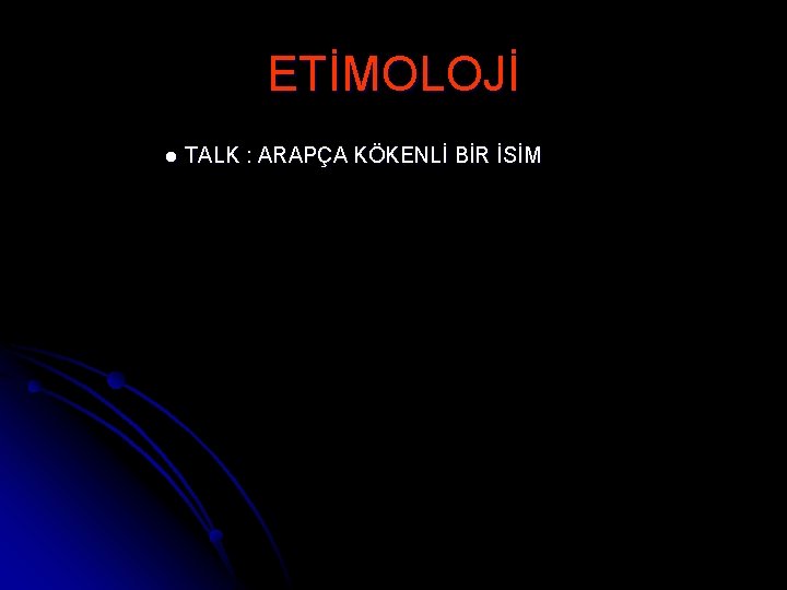 ETİMOLOJİ l TALK : ARAPÇA KÖKENLİ BİR İSİM 