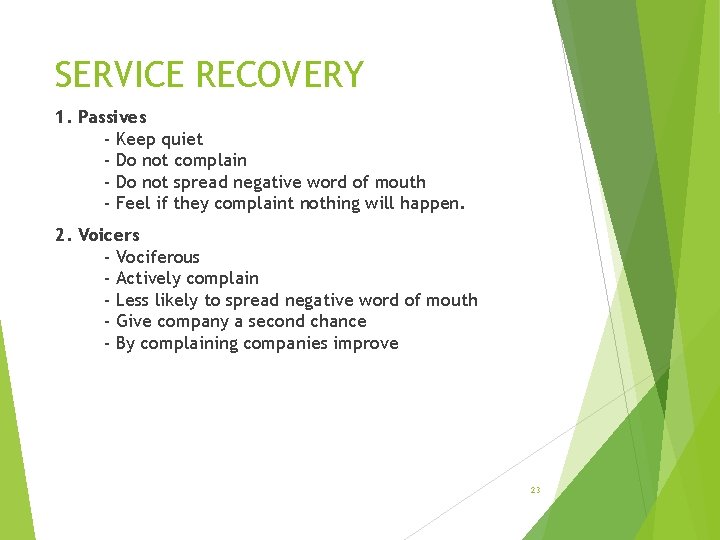SERVICE RECOVERY 1. Passives - Keep quiet - Do not complain - Do not