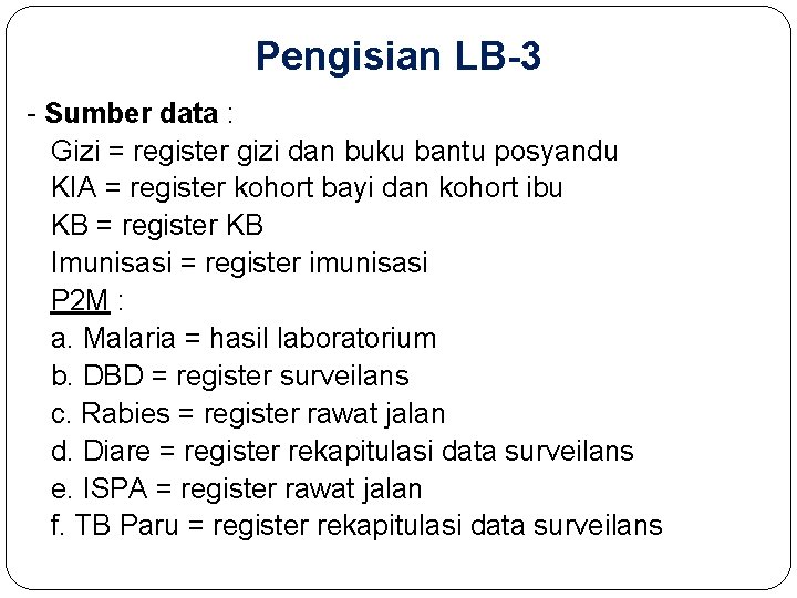 Pengisian LB-3 - Sumber data : Gizi = register gizi dan buku bantu posyandu