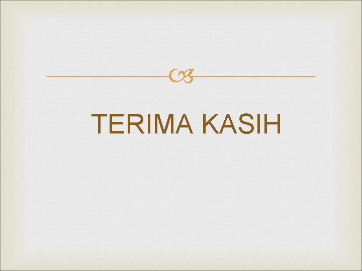  TERIMA KASIH 