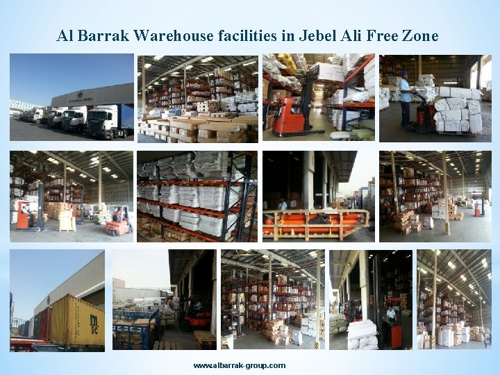 Al Barrak Warehouse facilities in Jebel Ali Free Zone www. albarrak-group. com 