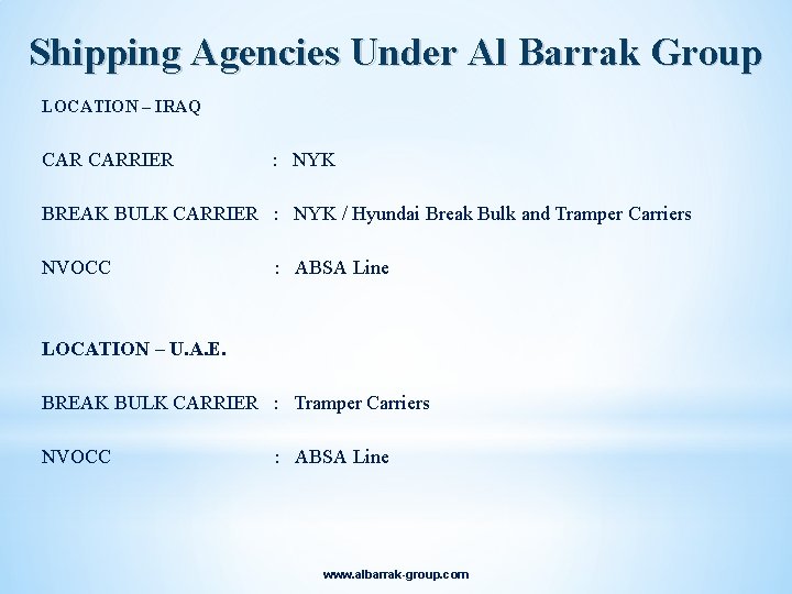 Shipping Agencies Under Al Barrak Group LOCATION – IRAQ CARRIER : NYK BREAK BULK