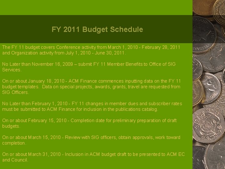 FY 2011 Budget Schedule The FY 11 budget covers Conference activity from March 1,