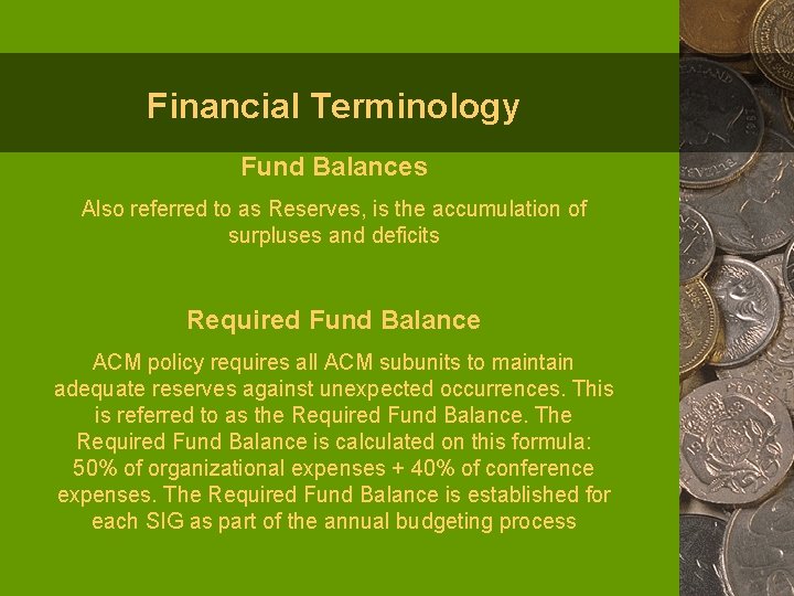 Financial Terminology Fund Balances Also referred to as Reserves, is the accumulation of surpluses
