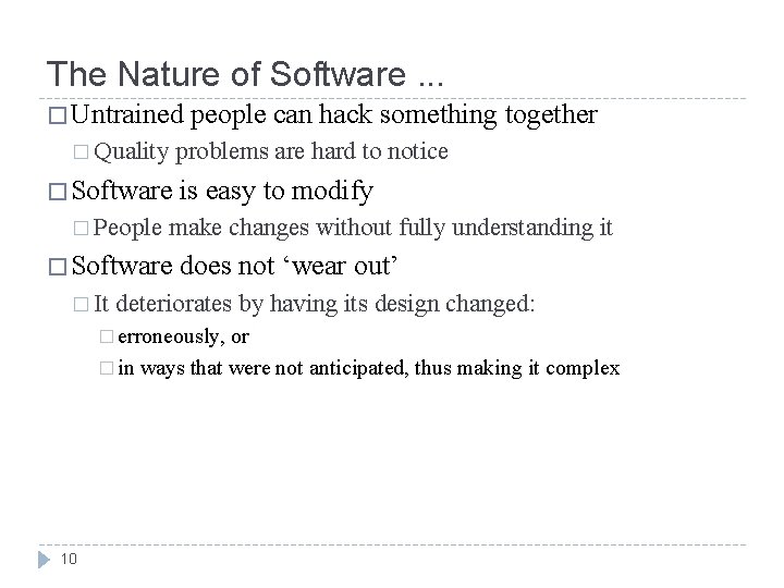 The Nature of Software. . . � Untrained � Quality � Software � People