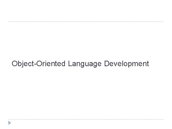 Object-Oriented Language Development 
