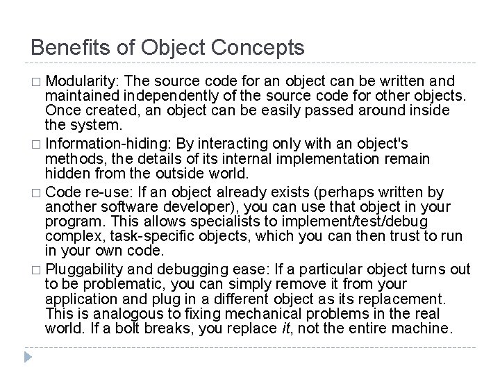 Benefits of Object Concepts � Modularity: The source code for an object can be