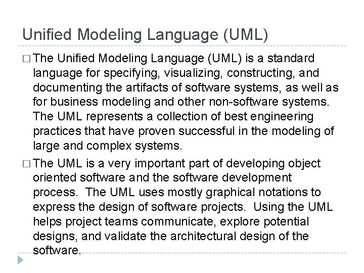 Unified Modeling Language (UML) � The Unified Modeling Language (UML) is a standard language