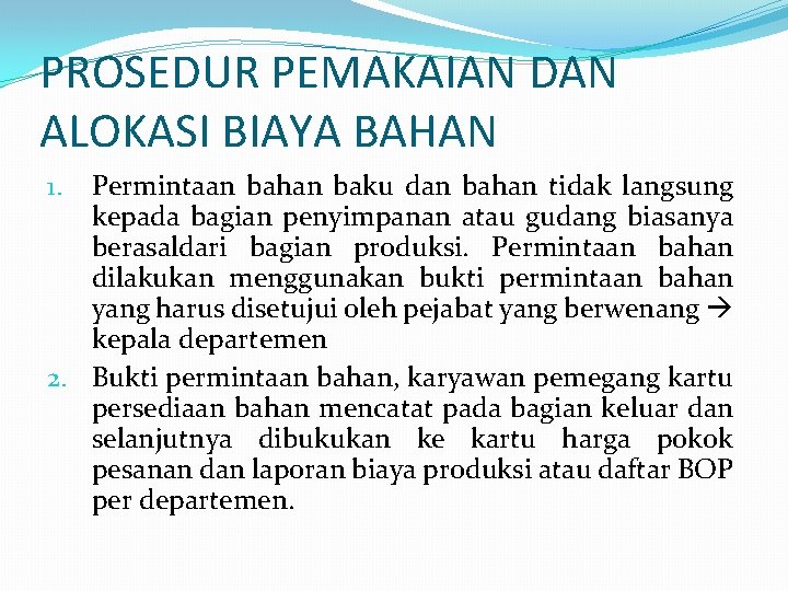 PROSEDUR PEMAKAIAN DAN ALOKASI BIAYA BAHAN Permintaan bahan baku dan bahan tidak langsung kepada PROSEDUR PEMAKAIAN DAN ALOKASI BIAYA BAHAN Permintaan bahan baku dan bahan tidak langsung kepada