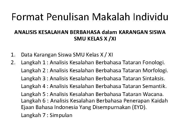 Format Penulisan Makalah Individu ANALISIS KESALAHAN BERBAHASA dalam KARANGAN SISWA SMU KELAS X /XI