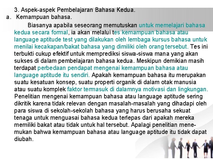 3. Aspek-aspek Pembelajaran Bahasa Kedua. a. Kemampuan bahasa. Biasanya apabila seseorang memutuskan untuk memelajari