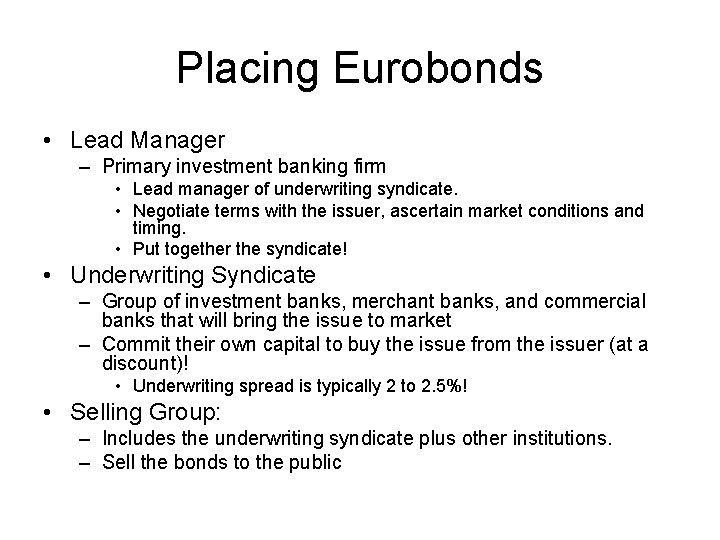 Placing Eurobonds • Lead Manager – Primary investment banking firm • Lead manager of