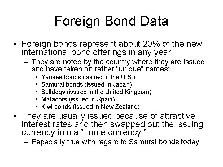 Foreign Bond Data • Foreign bonds represent about 20% of the new international bond