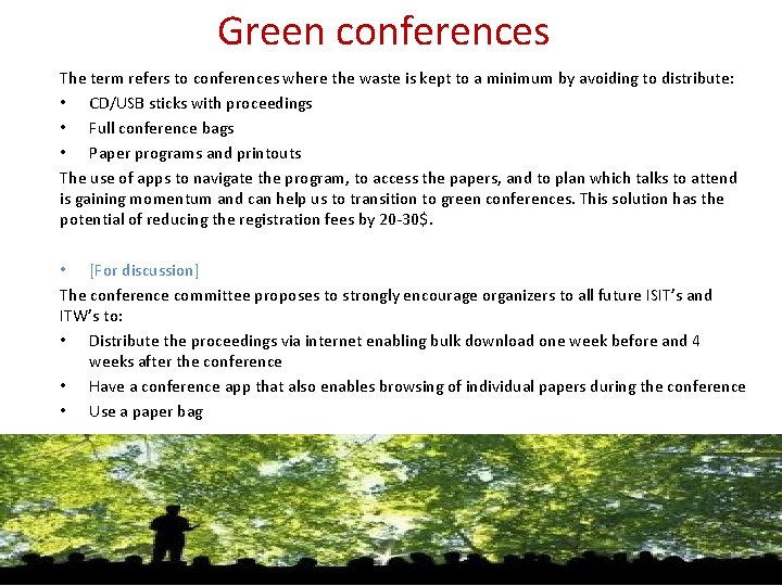Green conferences The term refers to conferences where the waste is kept to a
