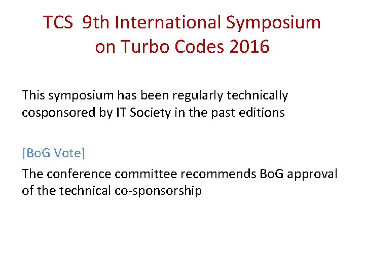 TCS 9 th International Symposium on Turbo Codes 2016 This symposium has been regularly
