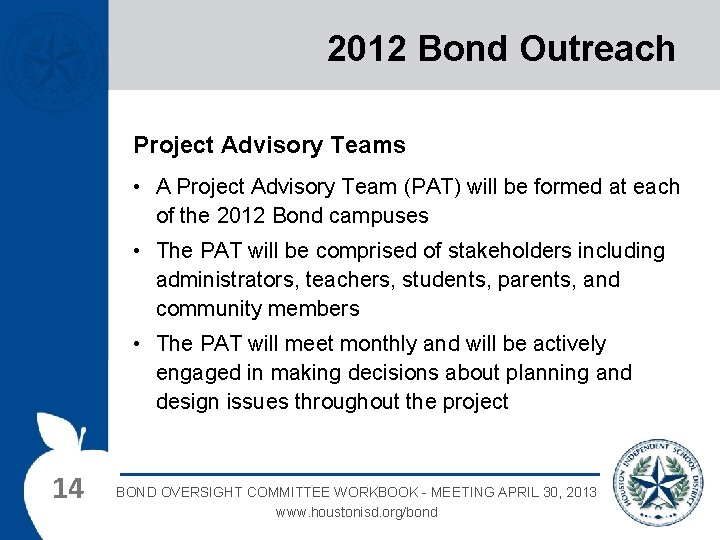 2012 Bond Outreach Project Advisory Teams • A Project Advisory Team (PAT) will be