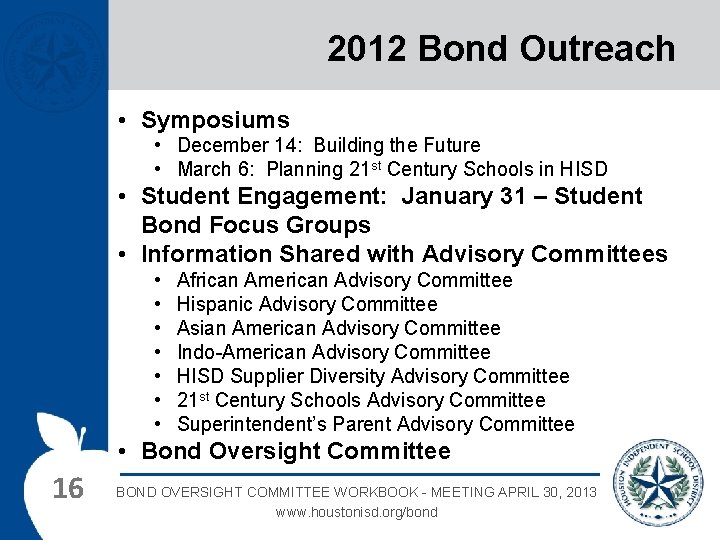 2012 Bond Outreach • Symposiums • December 14: Building the Future • March 6: