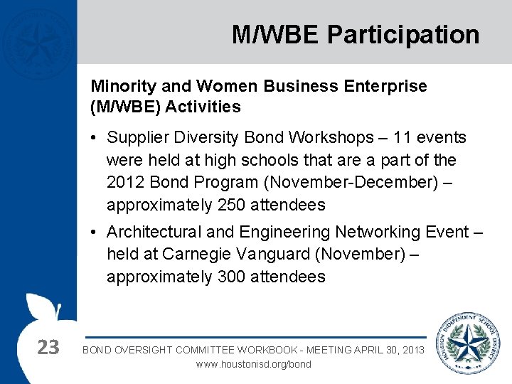 M/WBE Participation Minority and Women Business Enterprise (M/WBE) Activities • Supplier Diversity Bond Workshops