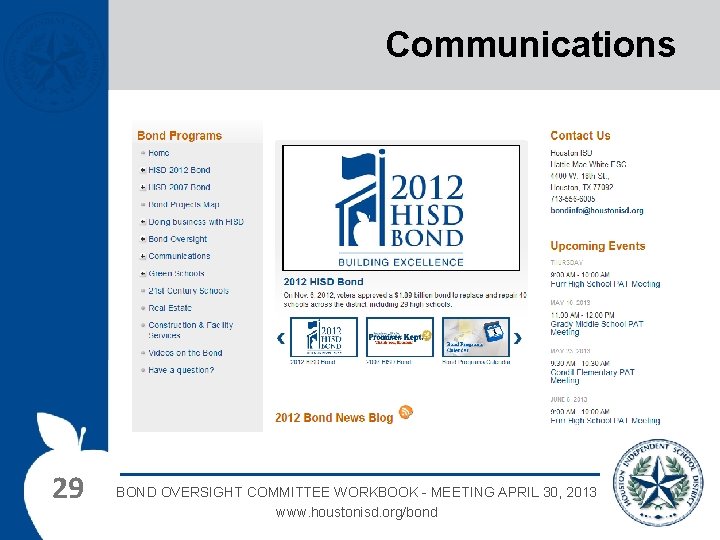 Communications 29 BOND OVERSIGHT COMMITTEE WORKBOOK - MEETING APRIL 30, 2013 www. houstonisd. org/bond