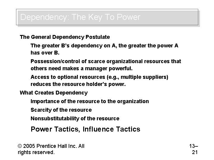 Dependency: The Key To Power The General Dependency Postulate The greater B’s dependency on