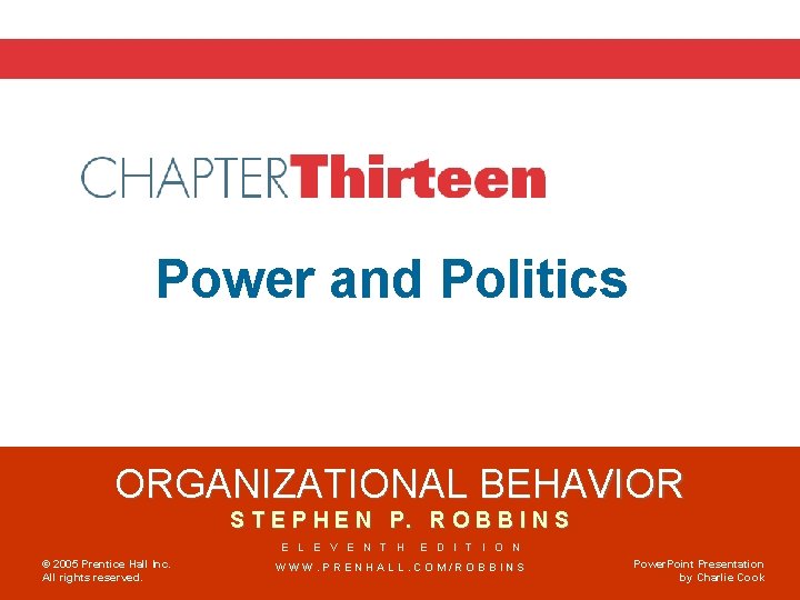 Chapter 13 Power and Politics ORGANIZATIONAL BEHAVIOR S T E P H E N