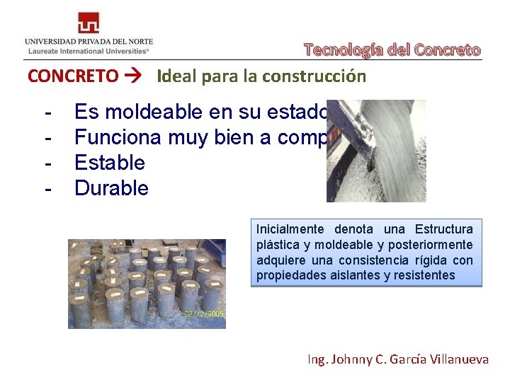 Tecnología del Concreto CONCRETO Ideal para la construcción - Es moldeable en su estado