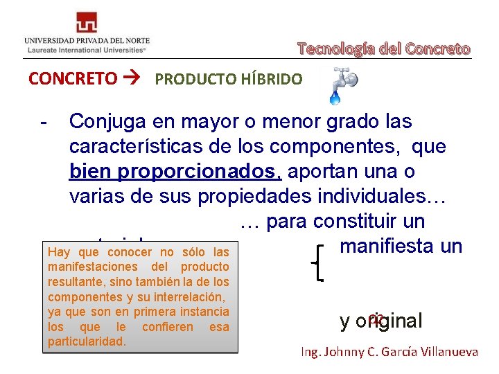 Tecnología del Concreto CONCRETO PRODUCTO HÍBRIDO - Conjuga en mayor o menor grado las