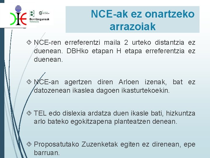 NCE-ak ez onartzeko arrazoiak NCE-ren erreferentzi maila 2 urteko distantzia ez duenean. DBHko etapan