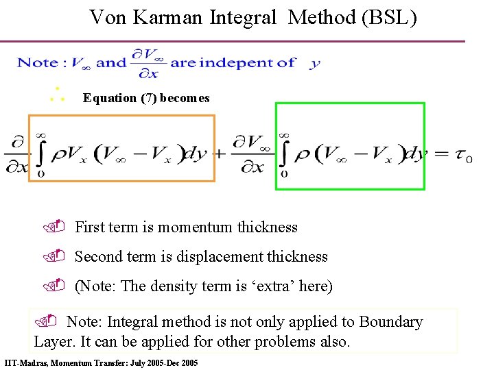 Von Karman Integral Method (BSL) Equation (7) becomes . First term is momentum thickness.