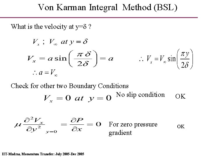 Von Karman Integral Method (BSL) What is the velocity at y= ? Check for