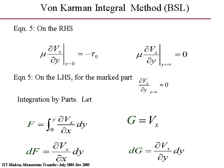 Von Karman Integral Method (BSL) Eqn. 5: On the RHS Eqn 5: On the