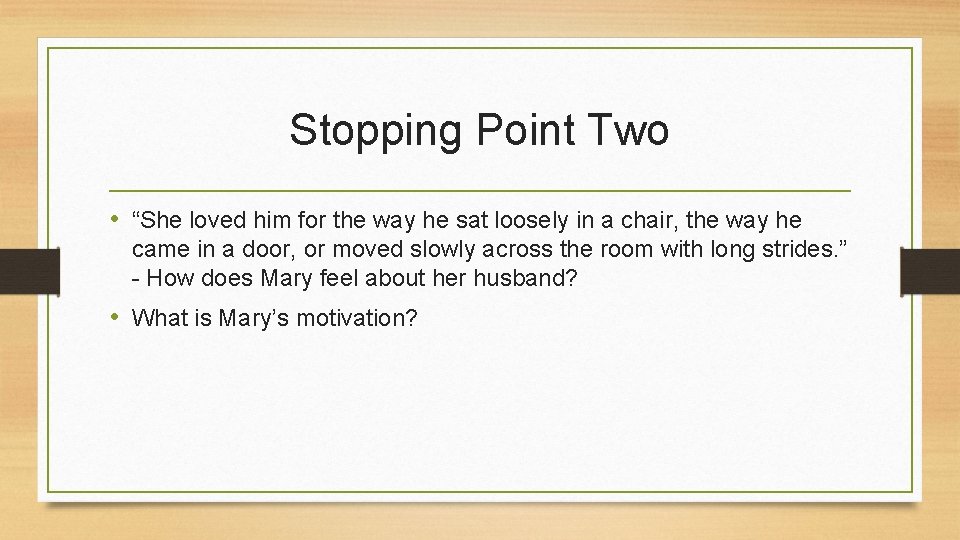 Stopping Point Two • “She loved him for the way he sat loosely in