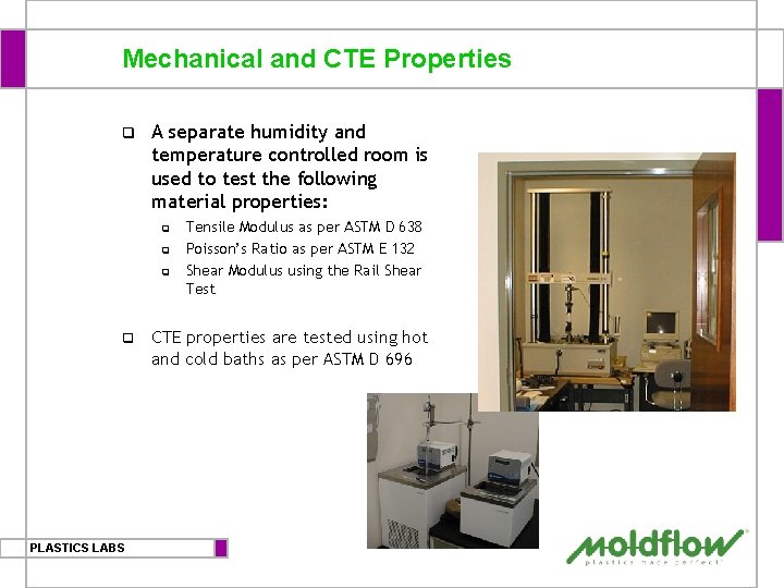 Mechanical and CTE Properties q A separate humidity and temperature controlled room is used