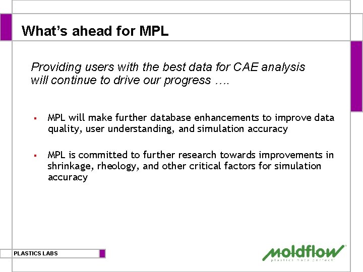 What’s ahead for MPL Providing users with the best data for CAE analysis will