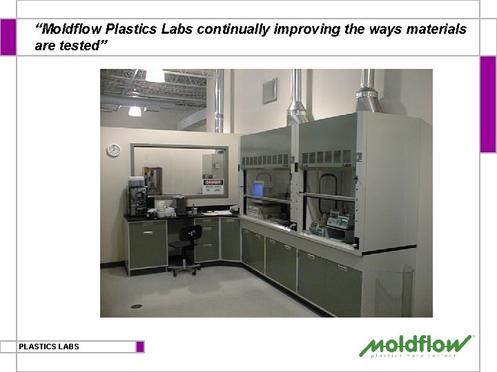 “Moldflow Plastics Labs continually improving the ways materials are tested” PLASTICS LABS 