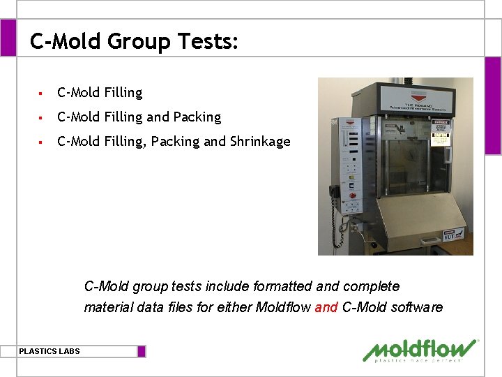 C-Mold Group Tests: § C-Mold Filling and Packing § C-Mold Filling, Packing and Shrinkage