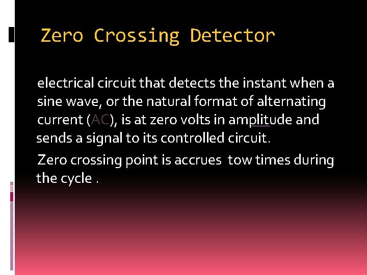 Zero Crossing Detector electrical circuit that detects the instant when a sine wave, or