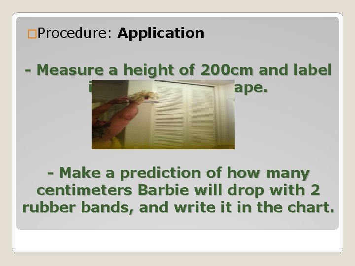 �Procedure: Application - Measure a height of 200 cm and label it with a